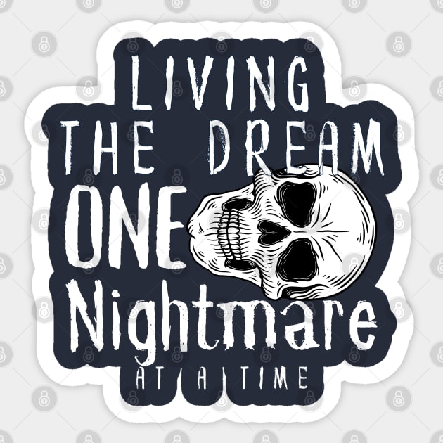 Living the Dream one Nightmare at a Time Sticker by Animals memes